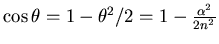 $\cos\theta=1-\theta^2/2=1-\frac{\alpha^2}{2n^2}$