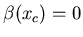 $\beta(x_c)=0$