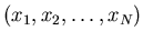 $(x_1, x_2, \ldots, x_N)$