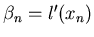 $\beta_n=l'(x_n)$