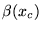 $\beta(x_c)$
