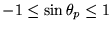 $-1\le \sin \theta_p\le 1$