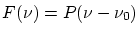 $F(\nu)=P(\nu-\nu_0)$