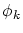 $\phi_k$