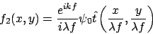 \begin{displaymath}
f_2(x,y)=\frac{e^{i k f}}{i \lambda f} \psi_0 \hat t \left(\frac{x}{\lambda f},\frac{y}{\lambda f}\right)
\end{displaymath}