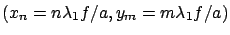 $(x_n=n\lambda_1 f/a, y_m=m\lambda_1 f/a)$