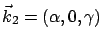 $\vec k_2=(\alpha,0,\gamma)$