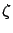 $\zeta$