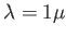 $\lambda=1\mu$