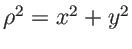 $\rho^2=x^2+y^2$