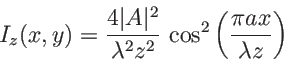 \begin{displaymath}
I_z(x,y)=\frac{4\vert A\vert^2}{\lambda^2 z^2}\,\cos^2\left(\frac{\pi a x}{\lambda z}\right)
\end{displaymath}