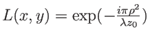 $L(x,y)=\exp(-\frac{i\pi\rho^2}{\lambda z_0})$