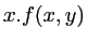 $ x.f(x,y)$