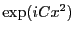 $ \exp(i C x^2)$