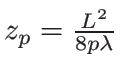$ z_p=\frac{L^2}{8p \lambda}$