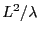 $ L^2/\lambda$