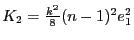 $ K_2=\frac{k^2}8 (n-1)^2 e_1^2$