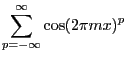 $ \displaystyle \sum_{p=-\infty}^\infty \cos(2\pi m x)^p$