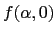 $ f(\alpha,0)$