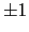$ \pm 1$