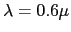 $ \lambda=0.6\mu$