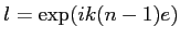 $ l=\exp(ik (n-1) e)$