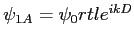 $ \psi_{1A}=\psi_0 rtl e^{ikD}$