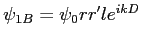 $ \psi_{1B}=\psi_0 rr'l e^{ikD}$