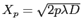 $ X_p=\sqrt{2p\lambda D}$