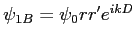 $ \psi_{1B}=\psi_0 rr' e^{ikD}$