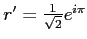 $ r'=\frac1{\sqrt{2}} e^{i\pi}$