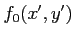 $ f_0(x',y')$