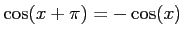 $\displaystyle \cos(x+\pi)=-\cos(x)$