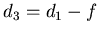 $d_3=d_1-f$