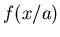 $f(x/a)$