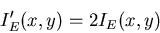 \begin{displaymath}I'_E(x,y)=2 I_E(x,y)\end{displaymath}
