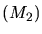 $(M_2)$