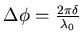 $\Delta\phi=\frac{2 \pi \delta}{\lambda_0}$