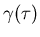 $\gamma(\tau)$