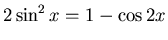 $2 \sin^2 x=1-\cos 2x$