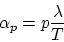 \begin{displaymath}
\alpha_p=p\frac{\lambda}{T}
\end{displaymath}