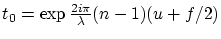 $t_0=\exp \frac{2 i \pi}{\lambda}(n-1)(u+f/2)$