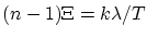$(n-1)\Xi=k\lambda/T$