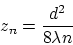 \begin{displaymath}
z_n=\frac{d^2}{8\lambda n}
\end{displaymath}