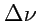 $ \Delta\nu$