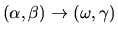 $(\alpha,\beta)\rightarrow (\omega,\gamma)$