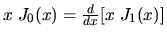 $x\; J_0(x)=\frac{d}{dx}[x \; J_1(x)]$