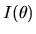$I(\theta)$
