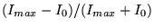 $(I_{\mbox \scriptsize max}-I_0)/(I_{\mbox\scriptsize max}+I_0)$