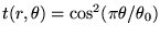 $t(r,\theta)=\cos^2(\pi \theta/\theta_0)$